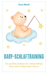 T Baby-Schlaftraining - Lina Noch - E-Book