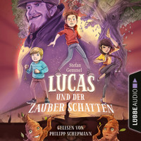 Lucas und der Zauberschatten (Gekürzt) - Stefan Gemmel - Hörbuch