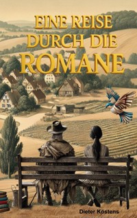 Eine Reise durch die Romane - Dieter Köstens - E-Book