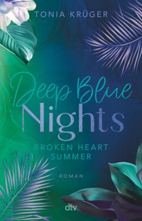 Broken Heart Summer – Deep Blue Nights - Tonia Krüger - E-Book
