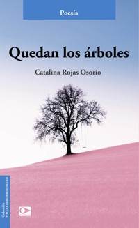 Quedan los árboles - Catalina Rojas Osorio - E-Book