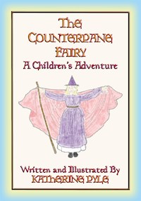 THE COUNTERPANE FAIRY - A children's fantasy tale - Katherine Pyle - E-Book