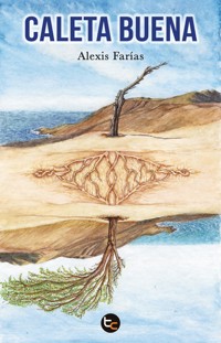 Caleta buena - Alexis Farías - E-Book
