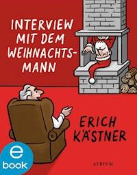 Interview mit dem Weihnachtsmann - Erich Kästner - E-Book