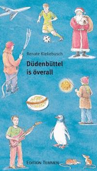 Düdenbüttel is överall - Renate Kiekebusch - E-Book