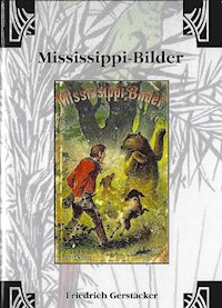 Mississippi-Bilder - Friedrich Gerstäcker - E-Book