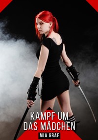 Kampf um das Mädchen - Mia Graf - E-Book