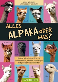 Alles Alpaka – oder was? - Martin Sbosny-Wollmann - E-Book