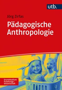 Pädagogische Anthropologie - Jörg Zirfas - E-Book