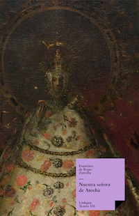 Nuestra señora de Atocha - Francisco de Rojas Zorrilla - E-Book