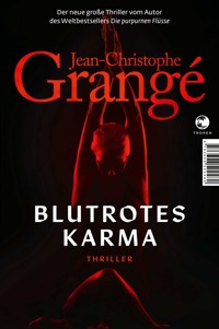 Blutrotes Karma - Jean-Christophe Grangé - E-Book