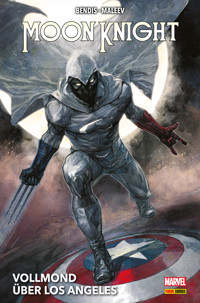 MOON KNIGHT COLLECTION VON BRIAN M. BENDIS - Vollmond über Los Angeles - Brian Michael Bendis - E-Book