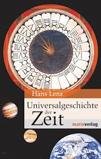Universalgeschichte der Zeit - Hans Lenz - E-Book