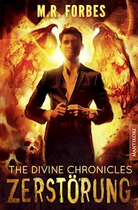 THE DIVINE CHRONICLES 3 - ZERSTÖRUNG - M.R. Forbes - E-Book