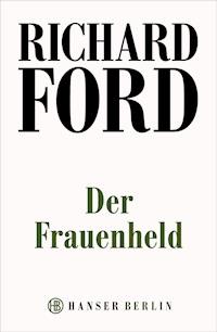Der Frauenheld - Richard Ford - E-Book