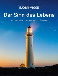 Der Sinn des Lebens - Björn Migge - E-Book