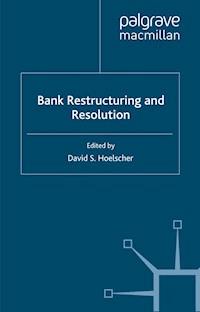 Bank Restructuring and Resolution - David S. Hoelscher - E-Book