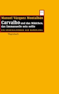 Carvalho und das Mädchen das Emmanuelle sein sollte - Manuel Vázquez Montalbán - E-Book