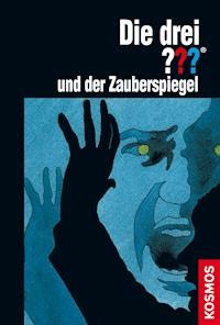 Die drei ??? und der Zauberspiegel (drei Fragezeichen) - M.V. Carey - E-Book