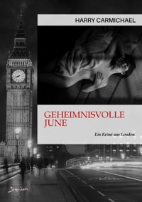 GEHEIMNISVOLLE JUNE - Harry Carmichael - E-Book