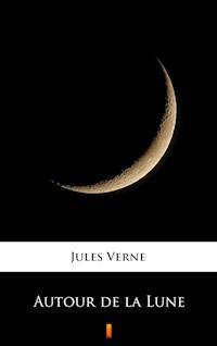 Autour de la Lune - Jules Verne - E-Book