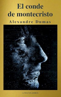 El conde de Montecristo ( A to Z Classics ) - Dumas Alexandre - E-Book