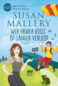 Wer früher küsst, ist länger verliebt - Susan Mallery - E-Book