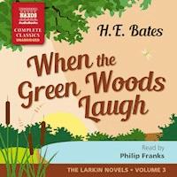 When the Green Woods Laugh (Unabridged) - H.E. Bates - Hörbuch