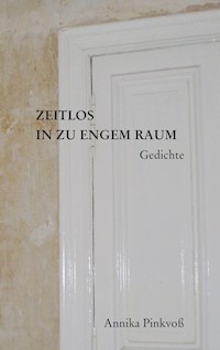 Zeiltlos in zu engem Raum - Annika Pinkvoß - E-Book