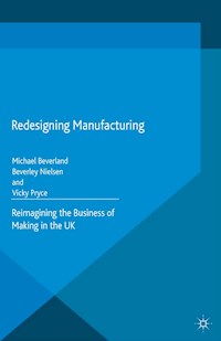 Redesigning Manufacturing - M. Beverland - E-Book