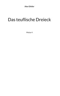 Das teuflische Dreieck - Alex Gfeller - E-Book