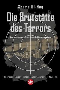 Die Brutstätte des Terrors - Shams UL Haq - E-Book
