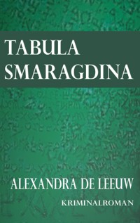 Tabula Smaragdina - Alexandra de Leeuw - E-Book