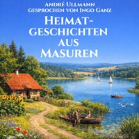 Heimatgeschichten aus Masuren - Andre Ullmann - Hörbuch