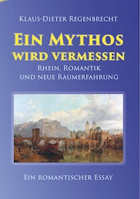 Ein Mythos wird vermessen - Klaus-Dieter Regenbrecht - E-Book