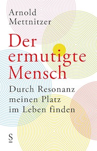 Der ermutigte Mensch - Arnold Mettnitzer - E-Book