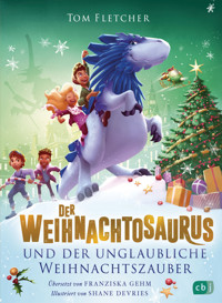 Der Weihnachtosaurus und der unglaubliche Weihnachtszauber - Tom Fletcher - E-Book