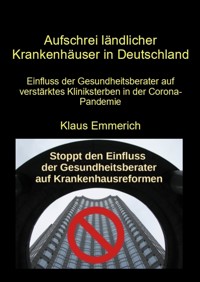 Aufschrei ländlicher Krankenhäuser in Deutschland - Klaus Emmerich - E-Book