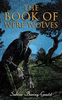 The Book of Were-Wolves - Sabine Baring-gould - E-Book