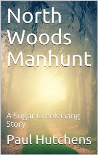 North Woods Manhunt - Paul Hutchens - E-Book