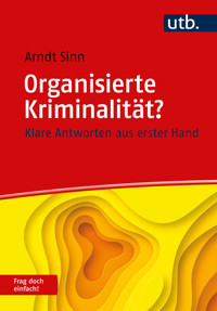 Organisierte Kriminalität? Frag doch einfach! - Arndt Sinn - E-Book