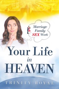 Your LIFE in Heaven - Trinity Royal - E-Book