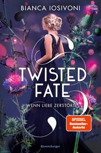 Twisted Fate, Band 2: Wenn Liebe zerstört (Epische Romantasy von SPIEGEL-Bestsellerautorin Bianca Iosivoni) - Bianca Iosivoni - E-Book
