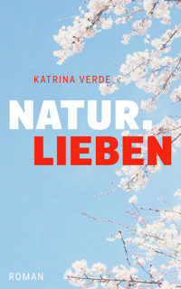 Naturlieben - Katrina Verde - E-Book