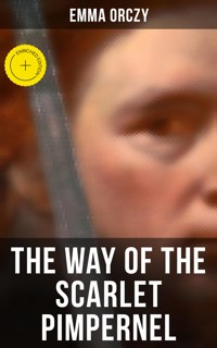 THE WAY OF THE SCARLET PIMPERNEL - Emma Orczy - E-Book
