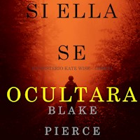 Si Ella Se Ocultara (Un Misterio Kate Wise—Libro 4) - Blake Pierce - Hörbuch