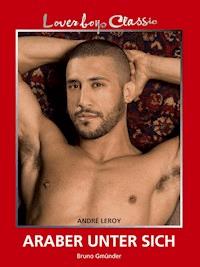 Loverboys Classic 15: Araber unter sich - André Leroy - E-Book