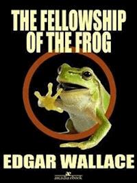 The Fellowship of the Frog - Edgar Wallace - E-Book