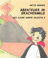 Abenteuer im Drachenwald - Antje Hansen - E-Book