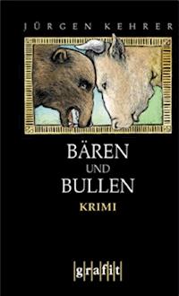 Bären und Bullen - Jürgen Kehrer - E-Book